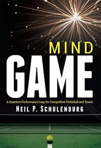 Mind Game: A Quantum Performance Leap for Competitive Pickleball and Tennis